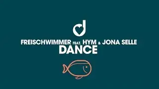 Freischwimmer feat. HYM & Jona Selle - Dance