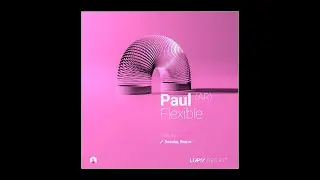 Paul (AR) - Flexible (Brann AR Remix) [LuPS Records]