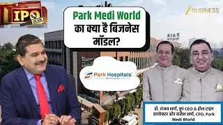 Park Medi World IPO : Hospital Expansion Plan Revealed! | Anil Singhvi Interviews CEO & CFO