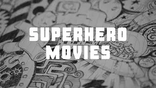 The Evolution of Superhero Movies