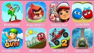 Bowmasters, Angry Birds 2,Subway Surf, Lucky Balls, Stumble Guys, Roller Ball, Hill Climb 2,Going