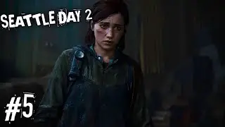 Seattle Day 2 Begins!! | The Last of Us Part II Remastered &ndash; Gameplay Part 5 | Dina&rsquo;s Secret & Jesse