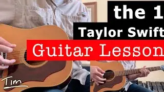 Taylor Swift the 1 Guitar Lesson, Chords, and Tutorial