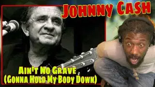 ВПЕРВЫЕ СЛЫШУ Johnny Cash - Ain't No Grave (Gonna hold My Body Down) РЕАКЦИЯ