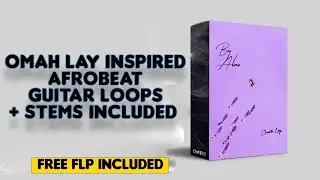 (Free) Afrobeat Guitar Loops Pack +Stems (Omah Lay Inspired Loops)