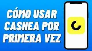 C&oacute;mo USAR CASHEA por PRIMERA VEZ (2026) Gu&iacute;a Completa