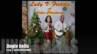 JINGLE BELLS- (Bossa Nova/ Latin style  Christmas music)Lady V Freddie