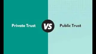 WHAT ARE PRIVATE AND PUBLIC TRUSTS?