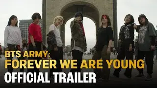 BTS ARMY: FOREVER WE ARE YOUNG (Documentary) | Official Trailer