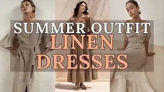 Summer Linen Dresses for Hot Days | Cool and Stylish Outfit Ideas