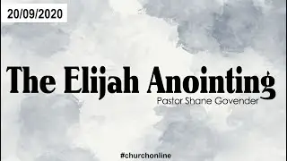 The Elijah Anointing || Pastor Shane Govender