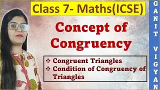 Concept of Congruence | Congruent Triangles | Condition of Congruency of Triangles