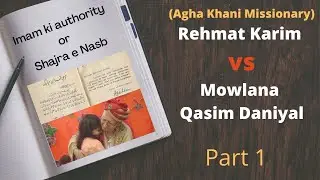 Rehmat Karim Ismaili Missionary vs Mowlana Qasim Daniyal 2nd Aug 2021