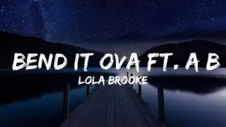 Lola Brooke - Bend It Ova ft. A Boogie Wit da Hoodie, Big Freedia | Lyrics Video (Official)