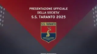 PRESENTAZIONE UFFICIALE DELLA SOCIETA' S.S. TARANTO 2025