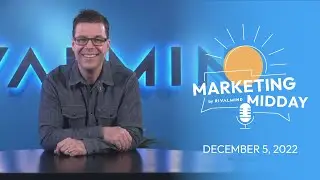 Marketing Midday - December 5, 2022
