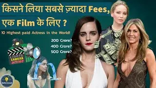 Top 10 Highest Paid Actress in the World !