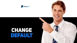 how to change your default payment method in paypal