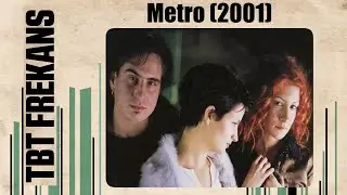 METRO (2001) - #tbtFREKANS