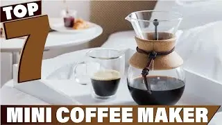 Compact Powerhouses: The Top 7 Mini Coffee Makers for Exceptional Flavor