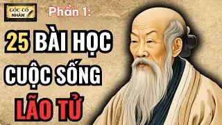 25 lời dạy kinh điển của lão tử - P1- Gốc cổ nhân