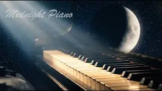 Midnight Piano #02 – 1 Hour Relaxing Piano for Nighttime Calm (no ADs)