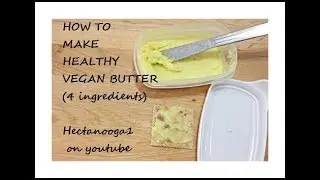 Healthy, nutritious Vegan Butter recipe