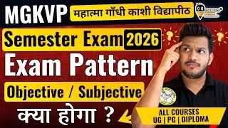 MGKVP Semester Exam Pattern 2026 | All UG & PG Courses | ODD & Even Semester | Mgkvp Updates 2026