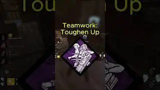 Teaching you EVERY PERK in #deadbydaylight Teamwork: Toughen Up Edition #dbd