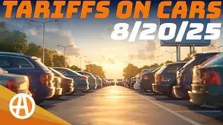 Tariffs on Cars &ndash; 8/20/25