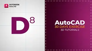 AutoCAD 3D 30-Day Challenge | 3D Modeling Exercise - Day 8