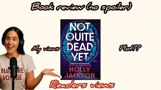 &ldquo;Not Quite Dead Yet by Holly Jackson 📚 Non-Spoiler Review 