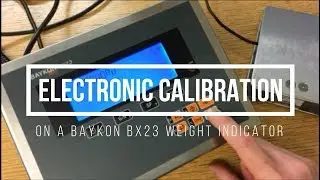 Electronic Calibration on the Baykon BX23 Digital Weight Indicator