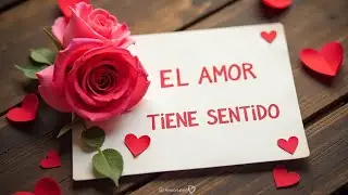 Desde que llegaste a mi vida entendí que contigo el amor tiene sentido y la vida color
