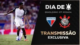 FORTALEZA X CORINTHIANS | BRASILEIR&Atilde;O 2025 | 37&ordf; RODADA | DIA DE CORINTHIANS