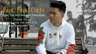 Pura Pura Cinta - Evoy Garfyt / Miss Dakem (Official Music Video)