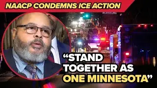 President of NAACP Minnesota-Dakotas Condemns ICE action in Minnesota
