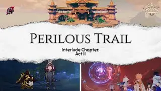 [Lore] Archon Quest Interlude Chapter: Act II &not; Perilous Trail