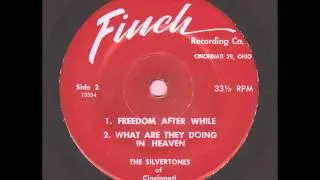 Silvertones of Cincinnati - Freedom After While