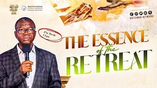 The Essence Of This Retreat || Pst Bede Ogu || DR2025