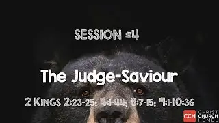 The Judge-Saviour (Session #4) | CCH Weekend Away 2025