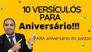 10 VERSÍCULOS para ANIVERSÁRIO!!! (para aniversário do pastor)