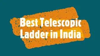 10 Best Telescopic Ladder in India 2022 | Buy Online | Reviews