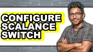 How to Configure SCALANCE Switch 2025 - Easy Guide
