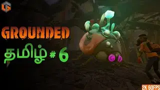 பூச்சி உலகம் | Grounded Tamil | Co-op Survival Game | Episode 6 Live | TamilGaming