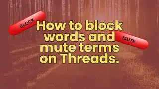 How to block words and mute terms on Threads. #adhdtips