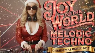 Joy to the World - Progressive House & Melodic Techno Remix 2025 🎄