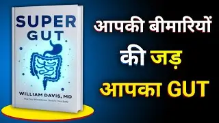 Super Gut Book Summary in Hindi | William Davis MD | Gut Health, Microbiome & Real Healing Explained
