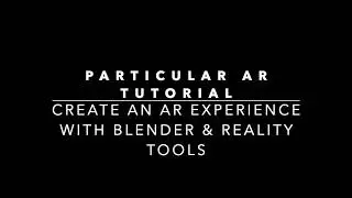 Create An AR Experience With blender & Reality Tools - Particular AR Tutorial