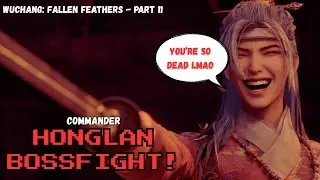 Commander Honglan RUINED me | Wuchang Walkthrough - Part 11